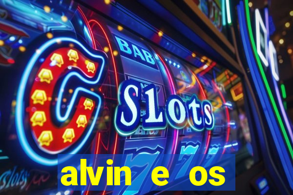 alvin e os esquilos 3 filme completo dublado mega filmes